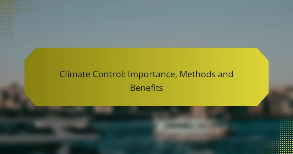 Climate Control: Importance, Methods and Benefits