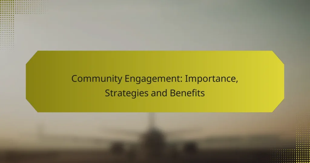 Community Engagement: Importance, Strategies and Benefits