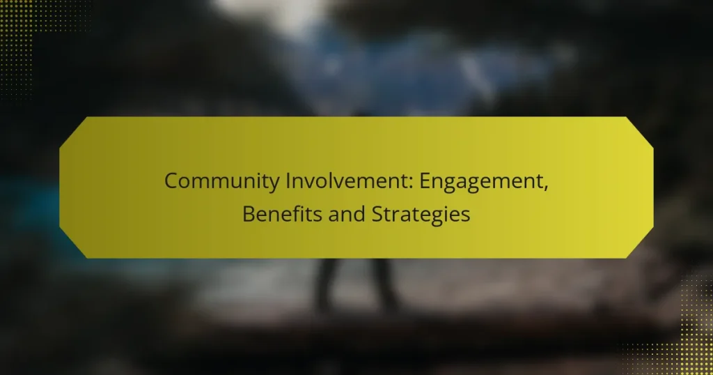 Community Involvement: Engagement, Benefits and Strategies