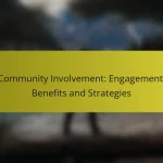 Community Involvement: Engagement, Benefits and Strategies