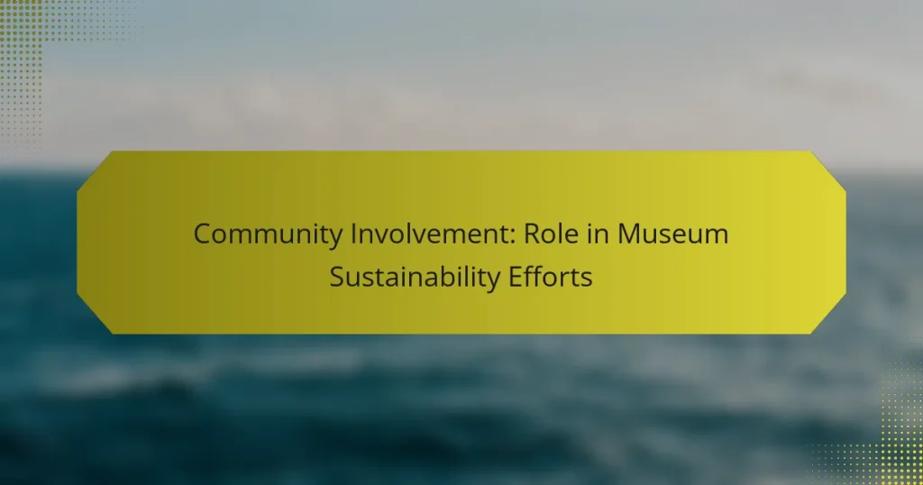 Community Involvement: Role in Museum Sustainability Efforts