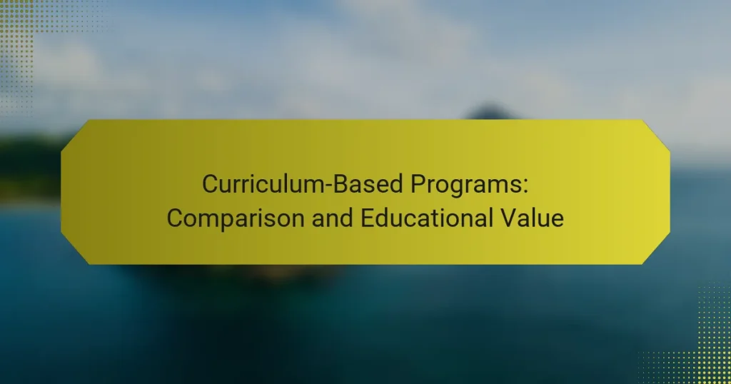 Curriculum-Based Programs: Comparison and Educational Value