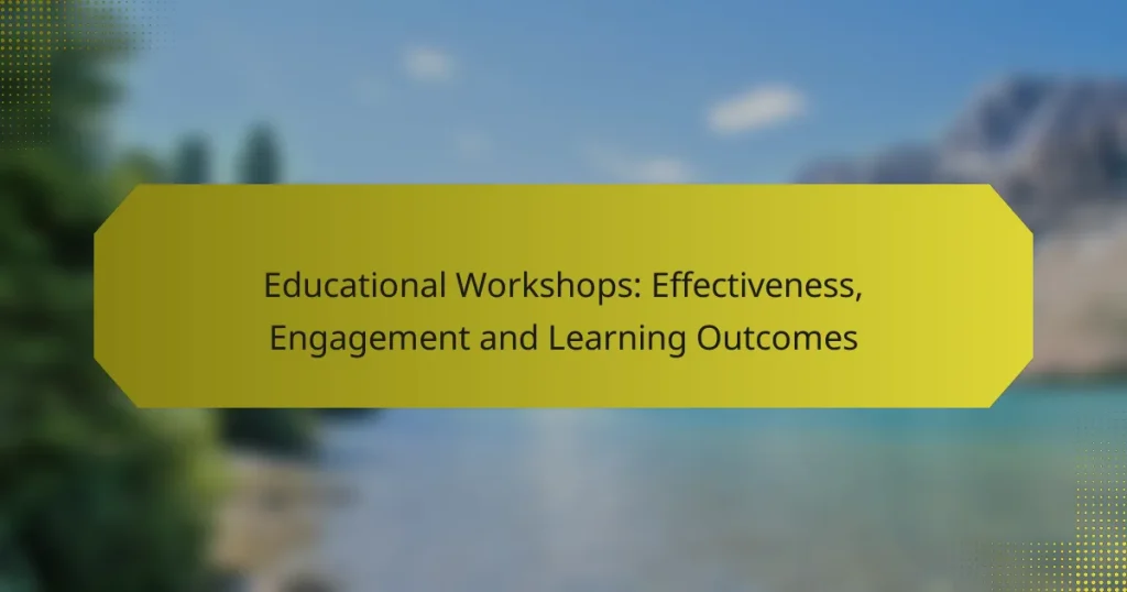 Educational Workshops: Effectiveness, Engagement and Learning Outcomes
