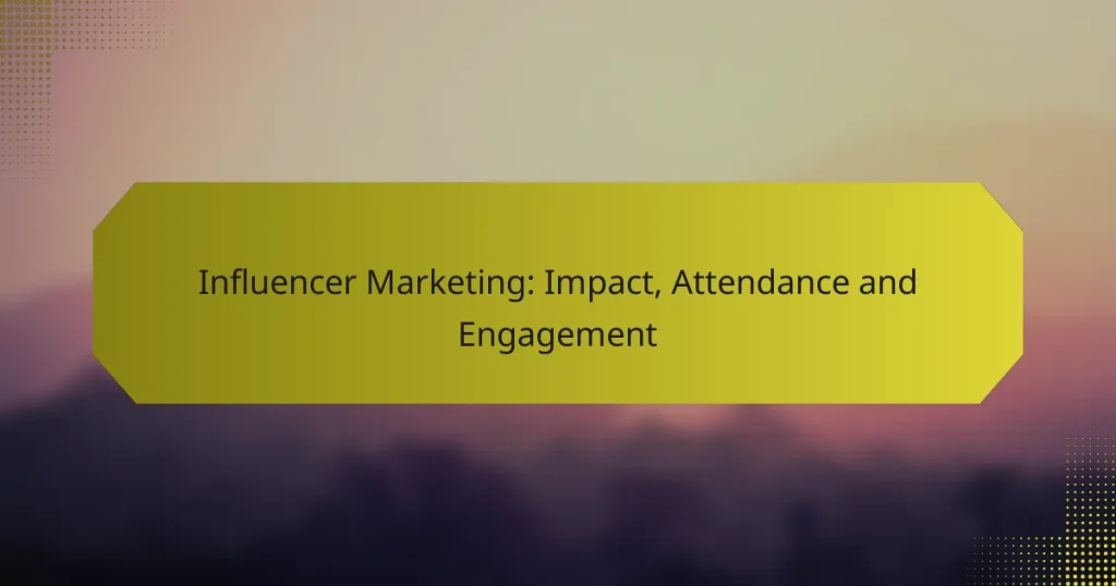 Influencer Marketing: Impact, Attendance and Engagement