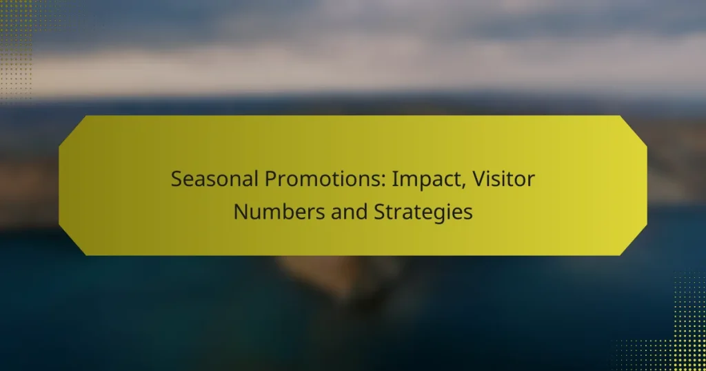 Seasonal Promotions: Impact, Visitor Numbers and Strategies