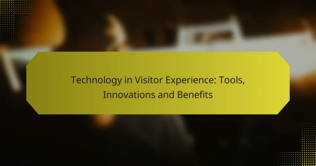 Technology in Visitor Experience: Tools, Innovations and Benefits