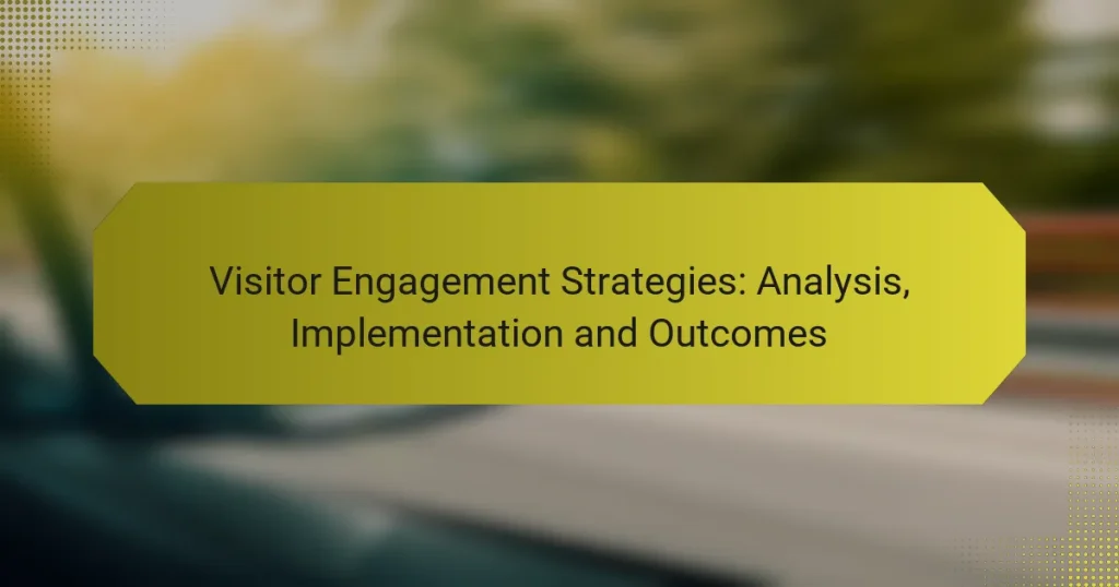 Visitor Engagement Strategies: Analysis, Implementation and Outcomes