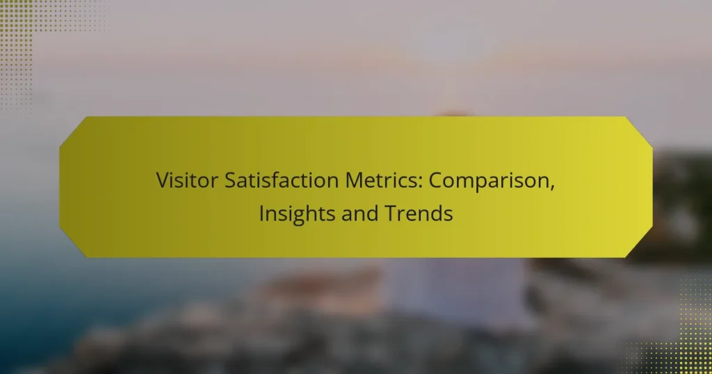 Visitor Satisfaction Metrics: Comparison, Insights and Trends