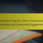 Volunteer Programs: Role in Educational Initiatives and Community Engagement