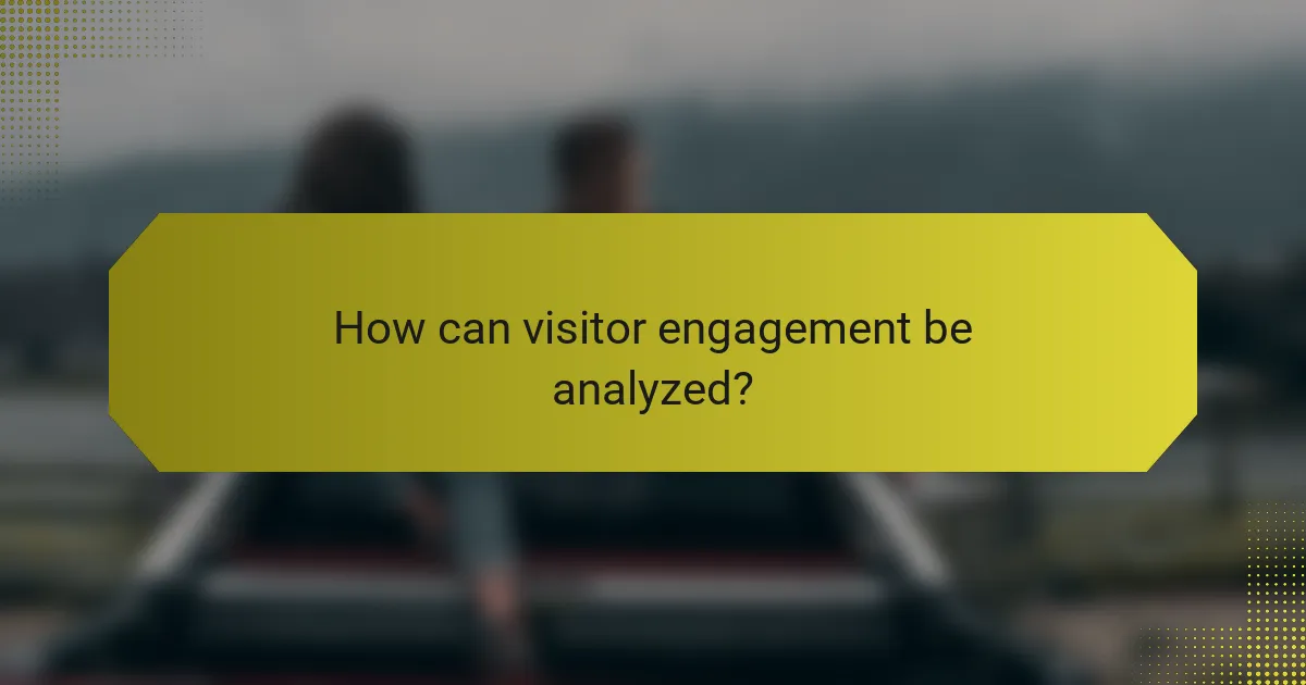 How can visitor engagement be analyzed?