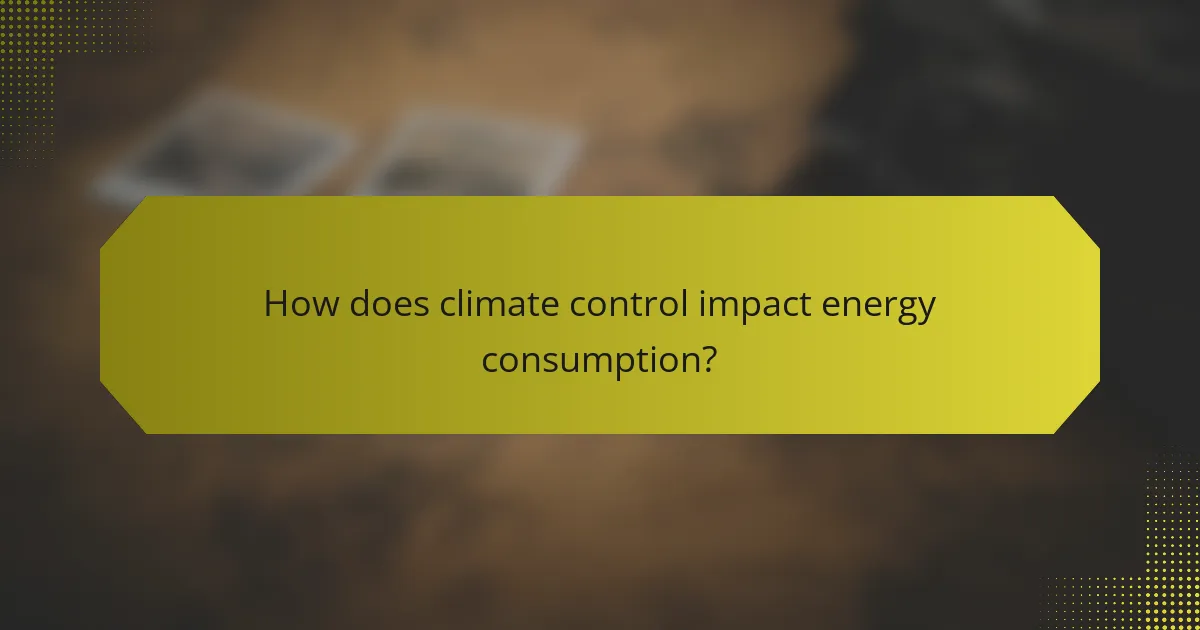 How does climate control impact energy consumption?