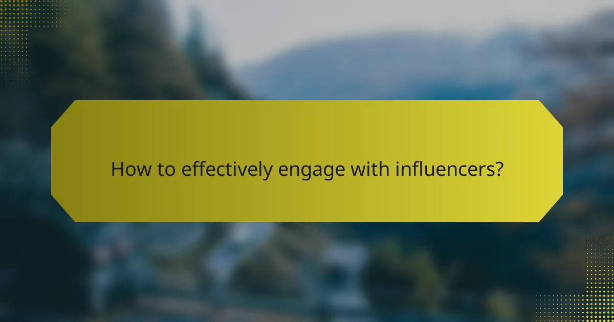 How to effectively engage with influencers?