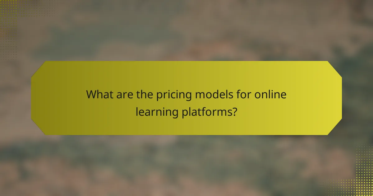 What are the pricing models for online learning platforms?